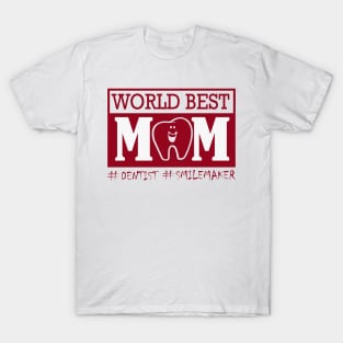 Dentist mom gift for mothers day T-Shirt